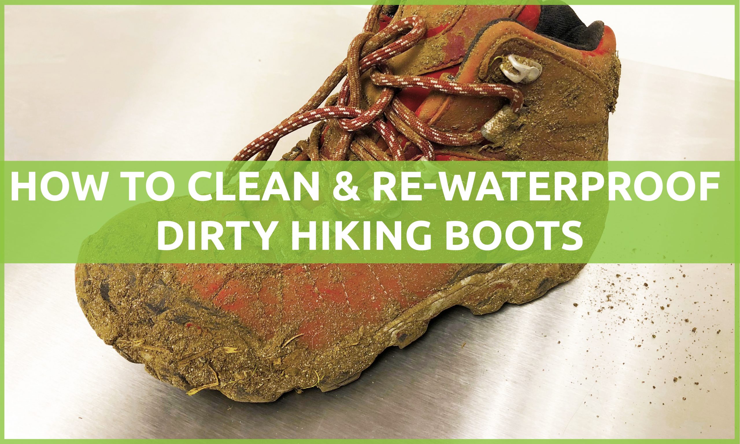 How to Clean & Re-Waterproof Dirty Hiking Boots